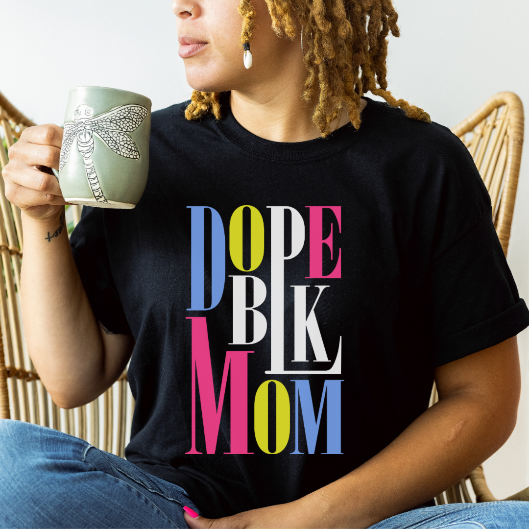 Dope Black Mom Tee